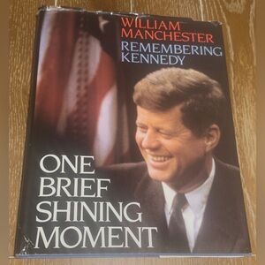 One Brief Shining Moment : Remembering Kennedy - William Manchester (1983, DJ)